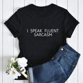 Тениска I speak fluent sarcasm