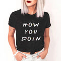 Тениска How you doin
