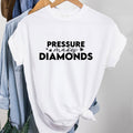 Тениска Pressure Makes Diamonds